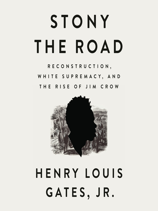 Title details for Stony the Road by Henry Louis Gates, Jr. - Available